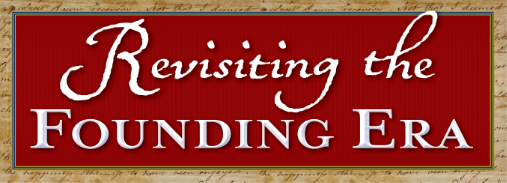 Revisiting the Founding Era: The Founding Fathers