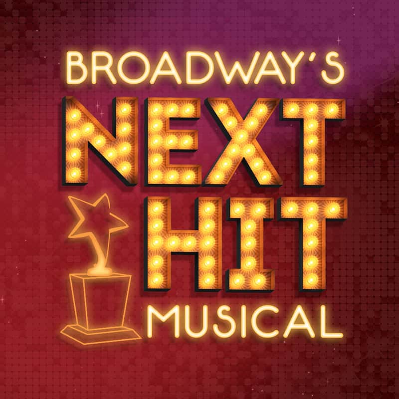 Broadway’s Next Hit Musical