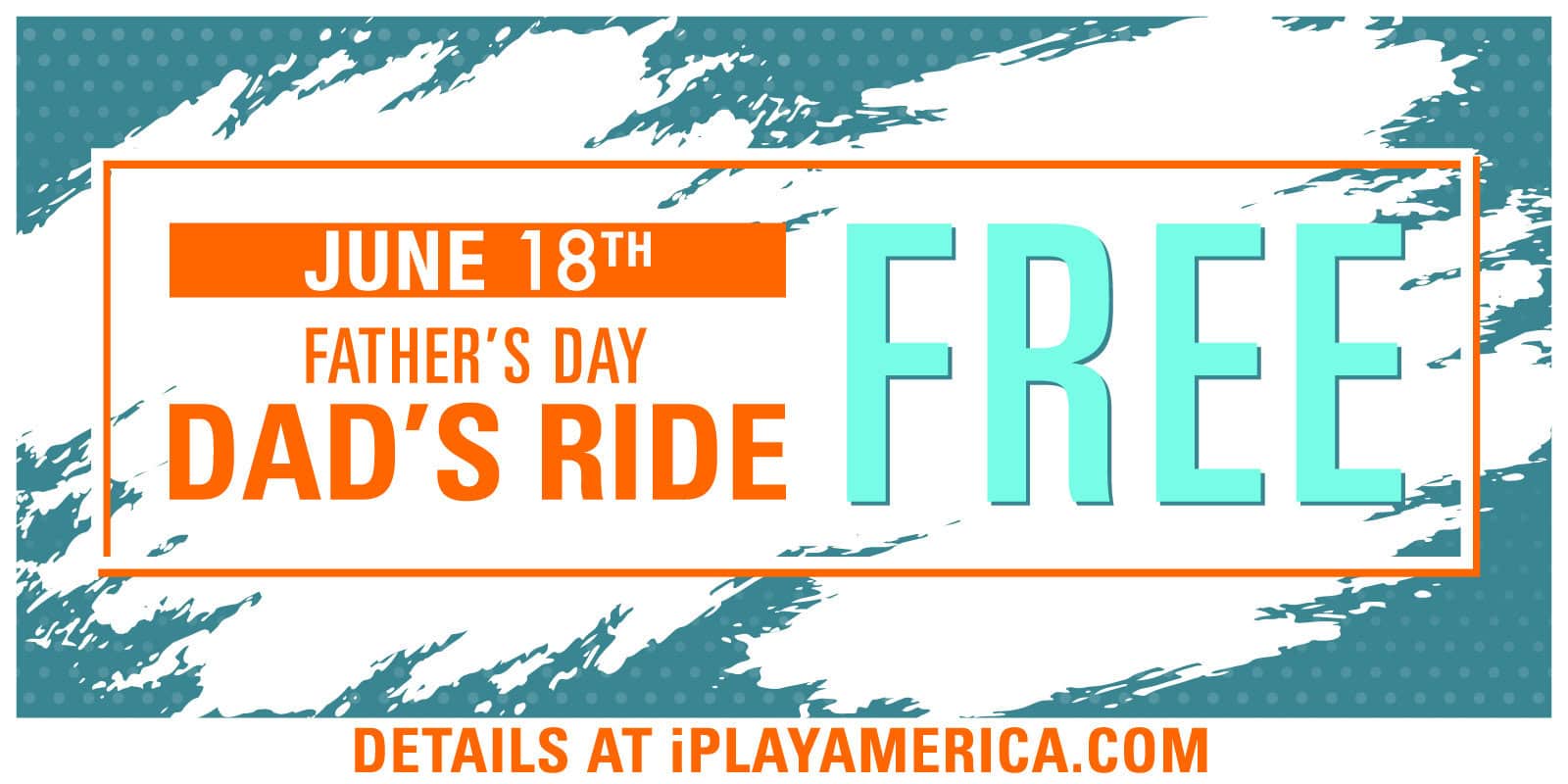 Celebrate Father\'s Day with iPlay America