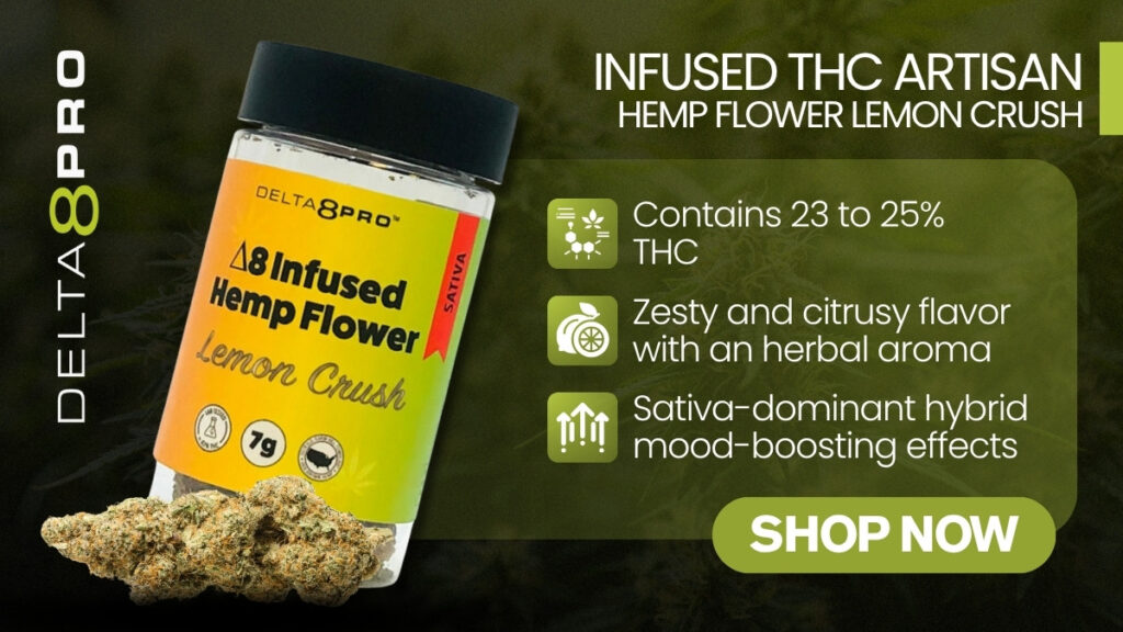 Delta 8 Pro Infused THC Artisan Hemp Flower (Lemon Crush)